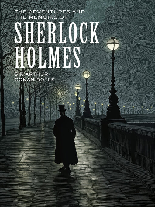 Title details for The Adventures and the Memoirs of Sherlock Holmes by Sir Arthur Conan Doyle - Wait list